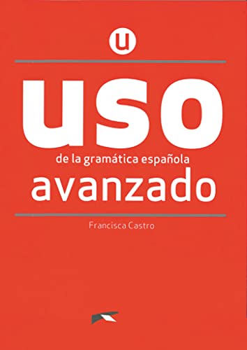 USO de la gramática española - Neubearbeitung - Avanzado: Übungsbuch von Edelsa-Grupo Didascalia,SA